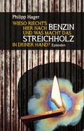 Cover: Wieso riecht's hier nach Benzin und was macht das Streichholz in deiner Hand? - Edition Atelier