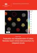 Cover: Preparation and characterization of Carbon Nanotube based vertical interconnections for integrated circuits - Universit&auml;tsverlag Chemnitz