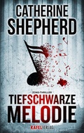 Cover: Tiefschwarze Melodie: Thriller - Kafel Verlag