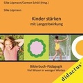 Cover: Kinder st&auml;rken mit Langzeitwirkung - didactus