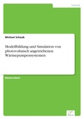 Cover: Modellbildung und Simulation von photovoltaisch angetriebenen Waermepumpensystemen - diplom.de