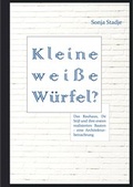 Cover: Kleine wei&szlig;e W&uuml;rfel? Das Bauhaus, De Stijl und ihre ersten realisierten Bauten - eine Architekturbetrachtung - disserta Verlag