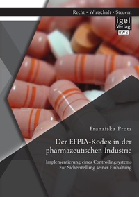 Abbildung von: Der EFPIA-Kodex in der pharmazeutischen Industrie - Igel Verlag