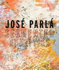 Enlarge image Cover: Jose Parla: Segmented Realities - Damiani