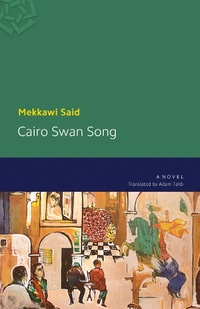 Enlarge image Cover: Cairo Swan Song - The American University in Cairo Press