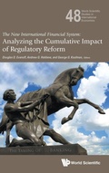 Cover: New International Financial System, The: Analyzing The Cumulative Impact Of Regulatory Reform - World Scientific Publishing Co Pte Ltd
