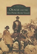 Cover: Oracle and the San Pedro River Valley - Arcadia Publishing (SC)