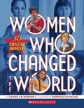 Cover: Women Who Changed the World: 50 Amazing Americans - Scholastic Paperbacks