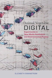 Abbildung von: Animal, Vegetable, Digital - The University of Alabama Press