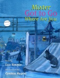 Cover: Mister Got to Go Where Are You? - Red Deer Press