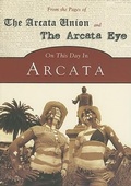 Cover: On This Day in Arcata - Arcadia Publishing (SC)