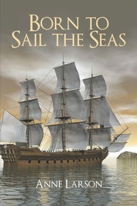 Enlarge image Cover: Born to Sail the Seas - Abbott Press