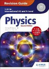 Enlarge image Cover: Cambridge International AS/A Level Physics Revision Guide second edition - Hodder Education