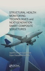 Cover: Structural Health Monitoring Technologies and Next-Generation Smart Composite Structures - CRC Press