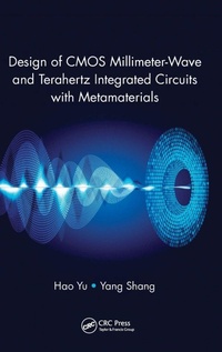 Enlarge image Cover: Design of CMOS Millimeter-Wave and Terahertz Integrated Circuits with Metamaterials - CRC Press