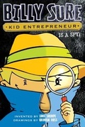 Cover: Billy Sure Kid Entrepreneur Is a Spy! - Simon Spotlight