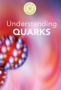 Enlarge image Cover: Understanding Quarks - Cavendish Square Publishing
