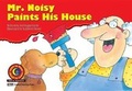 Cover: Mr. Noisy Paints His House - Creative Teaching Press