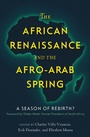 Cover: The African Renaissance and the Afro-Arab Spring - Georgetown University Press