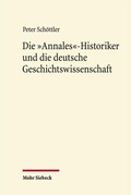 Cover: Die "Annales"-Historiker und die deutsche Geschichtswissenschaft - Mohr Siebeck