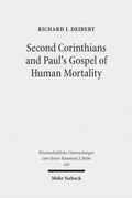 Abbildung von: Second Corinthians and Paul's Gospel of Human Mortality - Mohr Siebeck