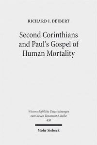 Abbildung von: Second Corinthians and Paul's Gospel of Human Mortality - Mohr Siebeck