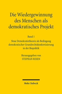 Abbildung von: Die Wiedergewinnung des Menschen als demokratisches Projekt - Mohr Siebeck
