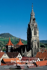 Abbildung von: Die Marienkirche in Reutlingen - Deutscher Kunstverlag