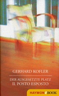 Cover: Der ausgesetzte Platz/Il posto esposto - Haymon Verlag