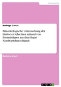 Cover: Palaeooekologische Untersuchung der Lintforter Schichten anhand von Foraminiferen aus dem Rupel Nordwestdeutschlands - GRIN Verlag