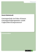 Cover: Ganztagsschule im Fokus. K&ouml;nnen Ganztagsschulprogramme soziale Ungleichheit kompensieren? - GRIN Verlag