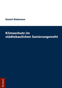 Abbildung von: Klimaschutz im städtebaulichen Sanierungsrecht - Tectum Wissenschaftsverlag