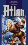 Cover: Atlan 27: Kristalle des Todes (Blauband) - PERRY RHODAN digital