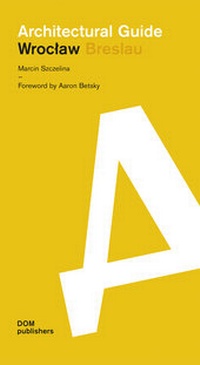 Abbildung von: Wroclaw. Architectural Guide - DOM publishers