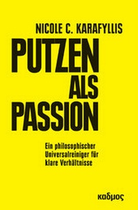 Abbildung von: Putzen als Passion - Kulturverlag Kadmos Berlin