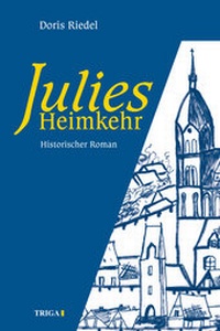Abbildung von: Julies Heimkehr - TRIGA Der Verlag Gerlinde Heß