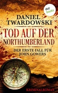 Cover: Tod auf der Northumberland: Der erste Fall f&uuml;r John Gowers - dotbooks