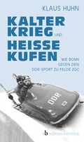 Cover: Kalter Krieg und hei&szlig;e Kufen - edition berolina