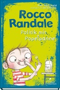 Cover: Rocco Randale 08 - Politik mit Popelpanne - Klett Kinderbuch