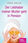 Cover: Der Liebhaber meiner Mutter geht in Pension - Edel