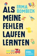Cover: Als meine Fehler laufen lernten - Edel