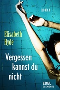 Cover: Vergessen kannst du nicht - Edel