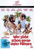 Cover: Wer stirbt schon gerne unter Palmen - Filmjuwelen