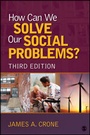 Cover: How Can We Solve Our Social Problems? - SAGE Publications Inc