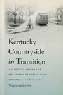 Cover: Kentucky Countryside in Transition - University of Tennessee Press