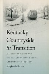 Enlarge image Cover: Kentucky Countryside in Transition - University of Tennessee Press