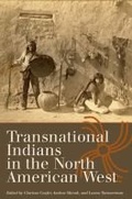Cover: Transnational Indians in the North American West - Texas A & M University Press