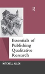Cover: Essentials of Publishing Qualitative Research - Left Coast Press Inc