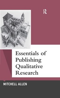 Enlarge image Cover: Essentials of Publishing Qualitative Research - Left Coast Press Inc