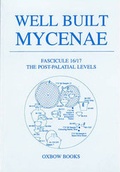 Cover: Well Built Mycenae, Fasc 16/17 - Oxbow Books
